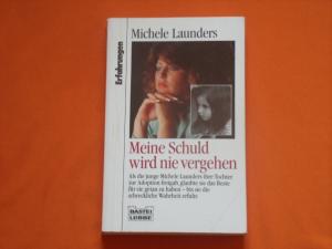 Meine Schuld wird nie vergehen Michele Launders Buch